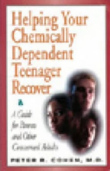 Image of Helping Your Chemically Dependent Teenager Recover by Peter R Cohen Paperback