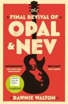 Image of The Final Revival of Opal & Nev : Longlisted for the Womens Prize for Fiction 2022