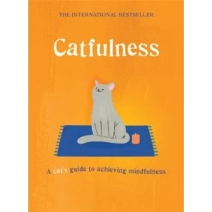 Image of Catfulness : A cat's guide to achieving mindfulness Hardcover