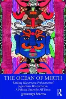 Image of The Ocean of Mirth : Reading Hasyarnava-Prahasanam of Jagadesvara Bhattacharya, A Political Satire for All Times