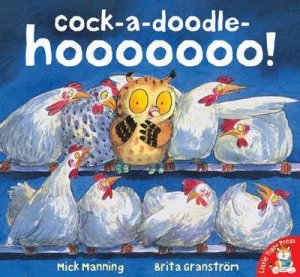 Image of Cock-A-Doodle-Hooooooo by Mick Manning and Brita Granstrm Paperback
