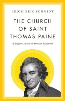Image of The Church of Saint Thomas Paine : A Religious History of American Secularism