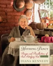 Image of Nothing Fancy : Recipes and Recollections of Soul-Satisfying Food