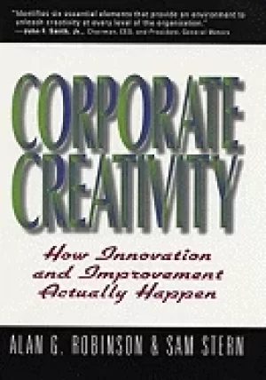 Image of corporate creativity how innovation and improvement actually happen