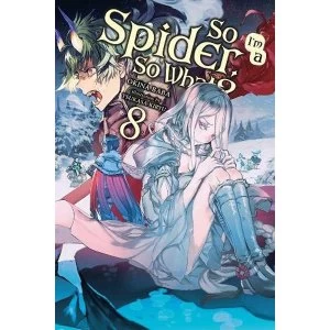 Image of So I'm a Spider, So What?, Vol. 8 (light novel) (So I'm a Spider, So What? (Light Novel))