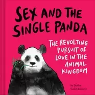 Image of sex and the single panda the revolting pursuit of love in the animal kingdo