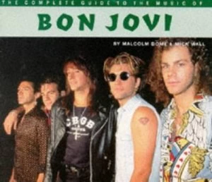 Image of The Music of Bon Jovi by Malcolm Dome and Mick Wall Paperback