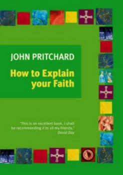 Image of How to Explain Your Faith by John Pritchard Paperback