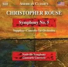 Image of Christopher Rouse: Symphony No. 5/Supplica/Concerto for Orchestra