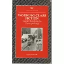 Image of Working Class Fiction : from Chartism to Trainspotting
