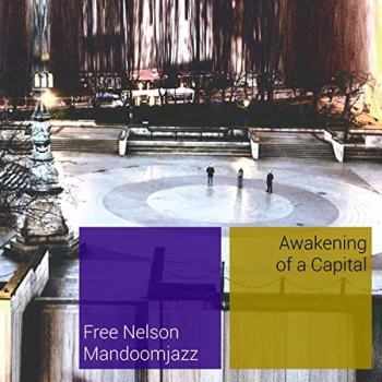 Image of Free Nelson Mandoomjazz - Awakening Of A Capital CD