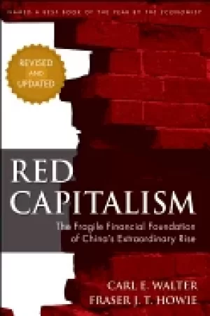 Image of red capitalism the fragile financial foundation of chinas extraordinary ris