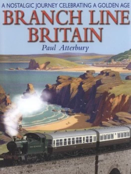 Image of Branch Line Britain by Paul Atterbury Hardback