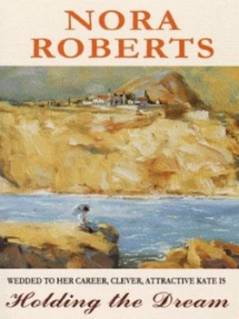 Image of Holding the Dream by Nora Roberts Paperback