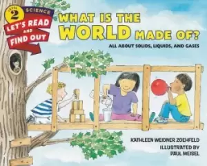 Image of What Is the World Made Of? by Kathleen Weidner Zoehfeld