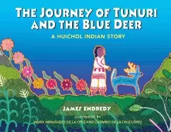 Image of journey of tunuri and the blue deer a huichol indian story