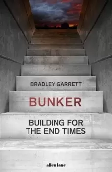 Image of Bunker by Bradley L Garrett