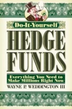 Image of Do-It-Yourself Hedge Funds by Wayne P. Weddington Iii Hardback