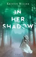 Image of in her shadow a novel