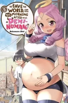 Image of To Save the World, Can You Wake Up the Morning After with a Demi-Human?, Vol. 5