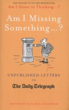 Image of Am I Missing Something ... by Iain Hollingshead Hardback