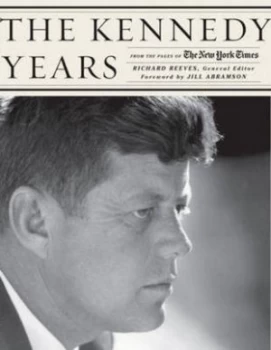 Image of The Kennedy Years by Richard Reeves Hardback