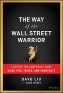 Image of way of the wall street warrior conquer the corporate game using tips tricks