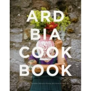 Image of The Ard Bia Cookbook by Aoibheann MacNamara, Aoife Carrigy (Hardback, 2012)