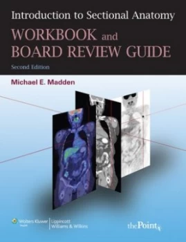 Image of Introduction to Sectional Anatomy Workbook and Board Review Guide by Michael E. Madden Paperback