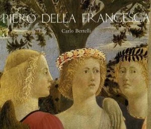 Image of Piero Della Francesca by Carlo. Bertelli Hardback
