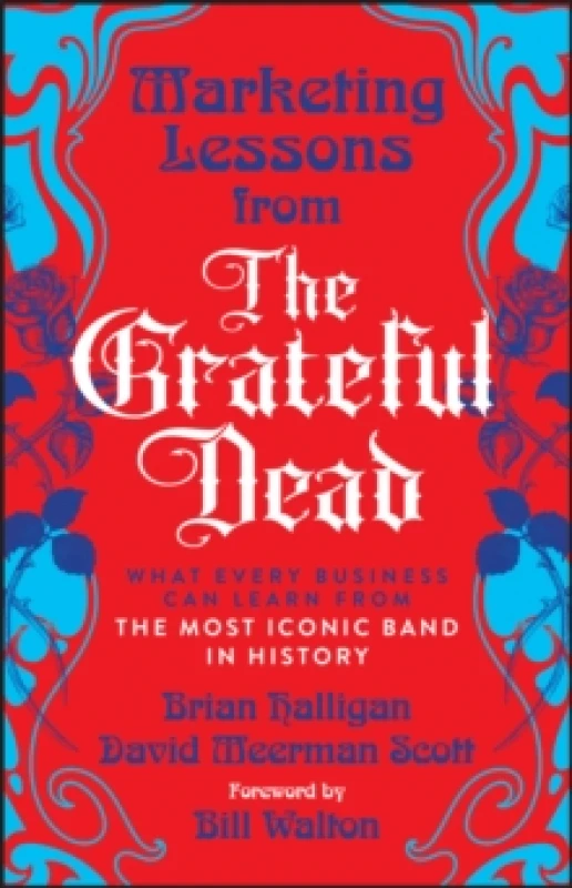 Image of Marketing Lessons from the Grateful Dead : What Every Business Can Learn from the Most Iconic Band in History Paperback / softback