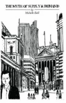Image of The Myth of Supply and Demand by Michelle Keill Paperback