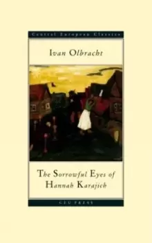 Image of The sorrowful eyes of Hannah Karajich by Ivan Olbracht