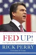 Image of fed up our fight to save america from washington
