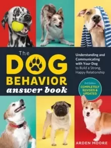 Image of The Dog Behavior Answer Book, 2nd Edition : Understanding and Communicating with Your Dog and Building a Strong and Happy Relationship
