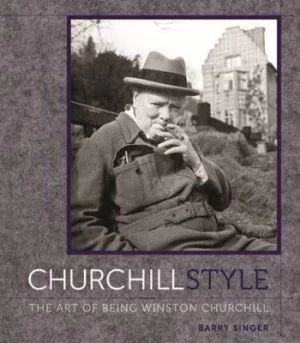 Image of Churchill Style by Barry Singer Hardback