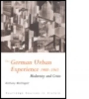 Image of The German Urban Experience 1900-1945 by Anthony Mcelligott Paperback