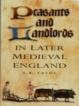 Image of Peasants and Landlords in Later Medieval England C.1380-C.1525 by E. B Fryde Hardback