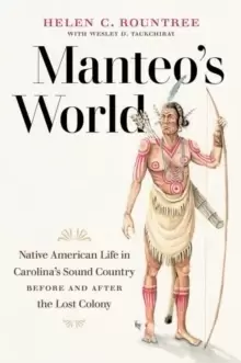 Image of Manteo's World : Native American Life in Carolina's Sound Country before and after the Lost Colony