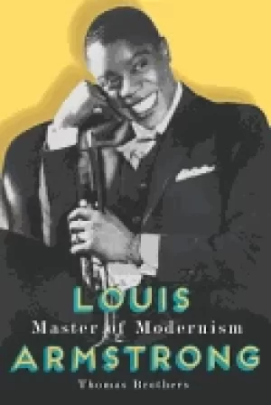 Image of louis armstrong master of modernism