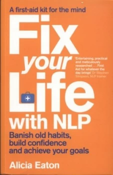 Image of Fix Your Life-- with Nlp by Alicia Eaton Paperback