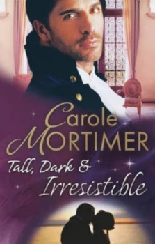Image of Tall Dark and Irresistible by Carole Mortimer Book