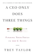Image of ceo only does three things finding your focus in the c suite