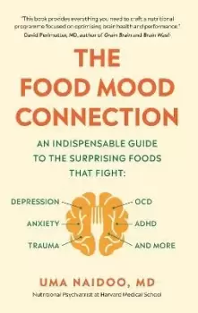 Image of The Food Mood Connection by Dr Dr Uma Naidoo