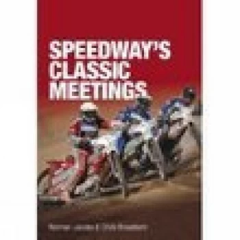Image of Speedways Classic Meetings by Norman Jacobs Book