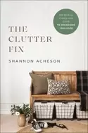 Image of clutter fix the no fail stress free guide to organizing your home
