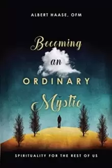 Image of Becoming an Ordinary Mystic : Spirituality for the Rest of Us