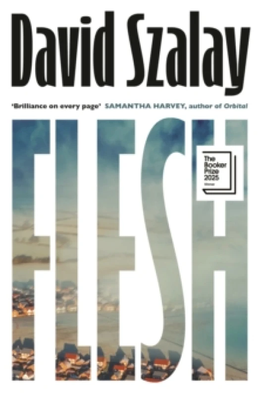 Image of Flesh. Hardback. By David Szalay Books