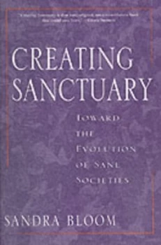 Image of Creating Sanctuary by Sandra L Bloom Paperback