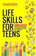 Image of life skills for teens the ultimate guide for young adults on how to manage
